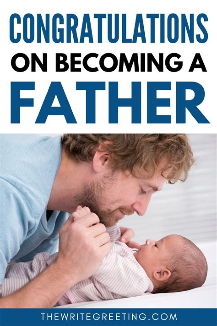 Congratulations to a New Father: Embracing Fatherhood with Joy