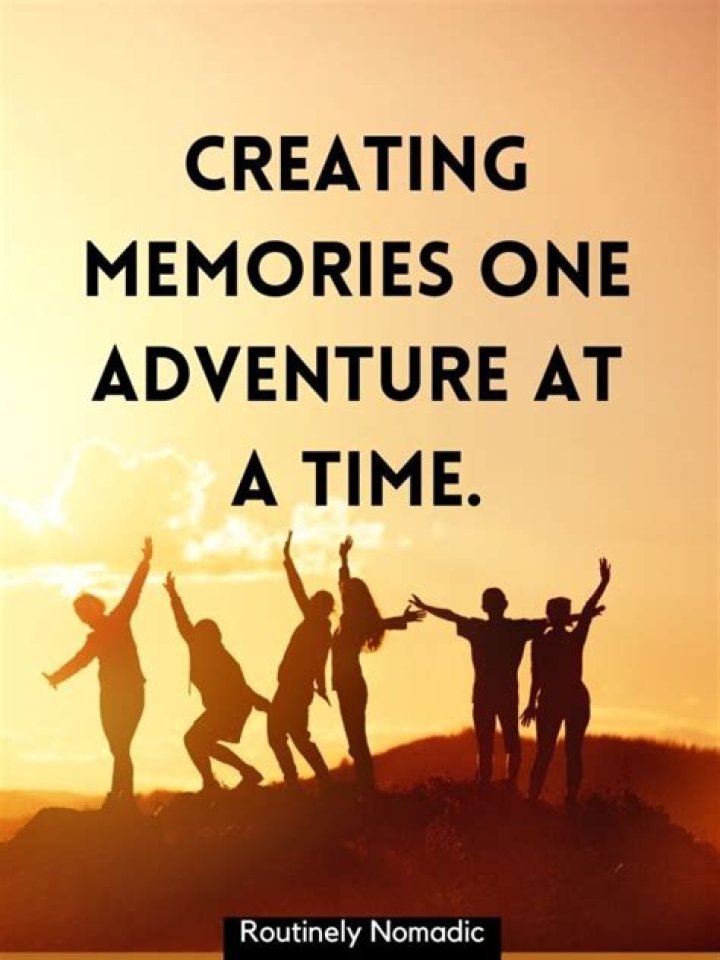 Create New Memories Quotes: Inspiring Words to Cherish Life